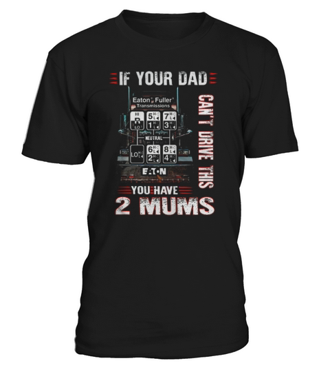 Funny Trucker Dad T Shirt T-Shirt Unisex