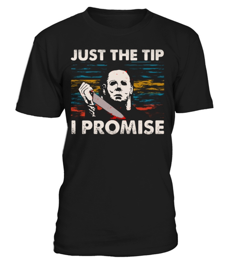 Horror Jason Voorhees Just The Tip I Promise T-Shirt Unisex