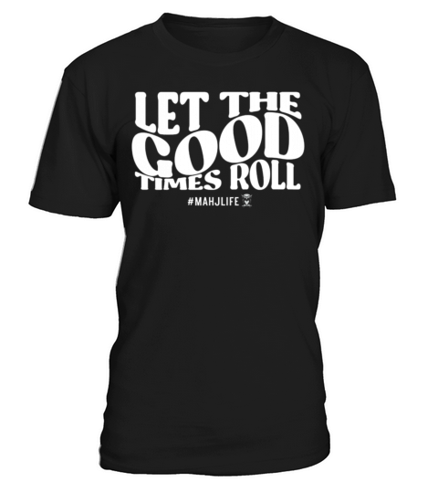 Mahj Life Groovy Quote Let the Good Times Roll W T-Shirt Unisex