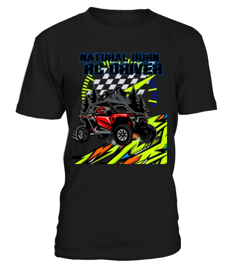 Natural Born RC car Driver Racer Remote Controlled T-Shirt Unisex