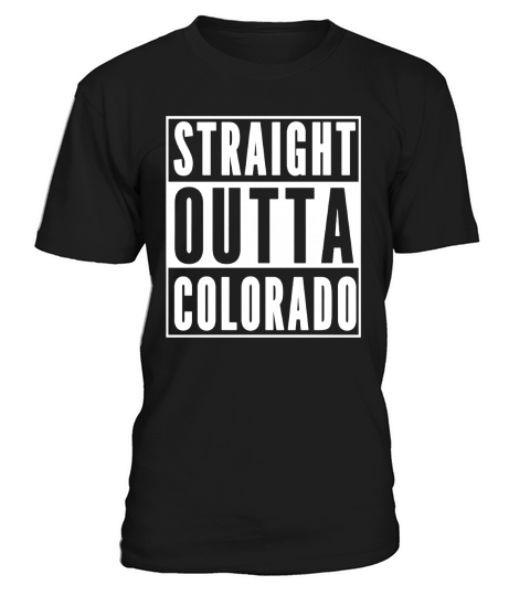 STRAIGHT OUTTA COLORADO T-Shirt Unisex