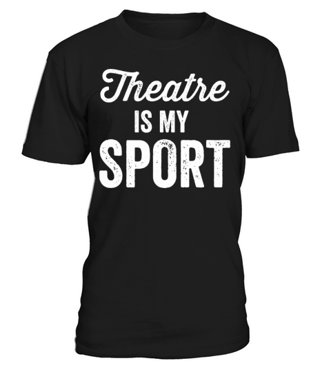 Theatre Is My Sport Drama Club Vintage Dark T-Shirt Unisex