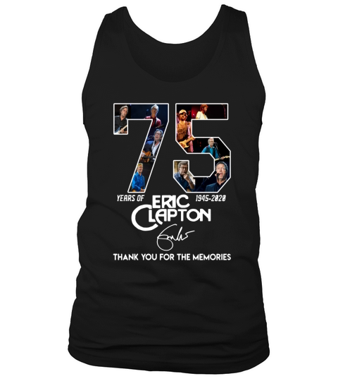 75 Years of Eric Clapton thank you for the memories shirtc Tank Top Unisex