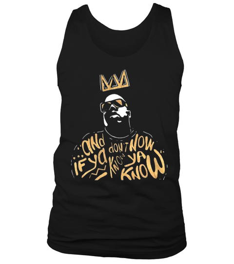 Biggie Smalls Notorious and If ya dont know now ya know shirt Tank Top Unisex