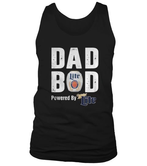 Dad bod powered by Miller Lite shirt Tank Top Unisex