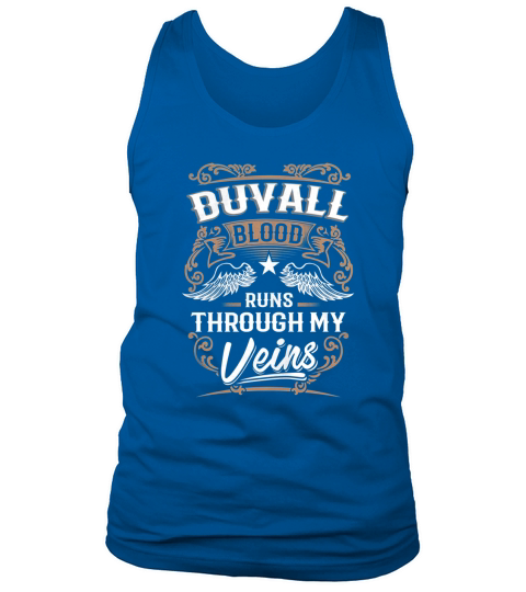 DUVALL Blood Runs Through My Veins Legend name gifts T Shirt Tank Top Unisex
