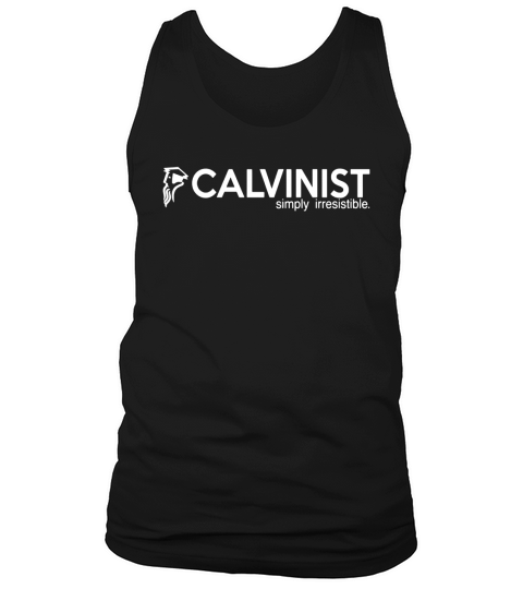 Funny Calvinist Simply Irresistible John Calvin T-Shirt Tank Top Unisex