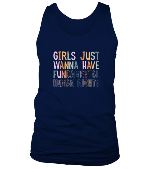 Girls Just Wanna Have Fundamental Human Rights Tank Top Unisex