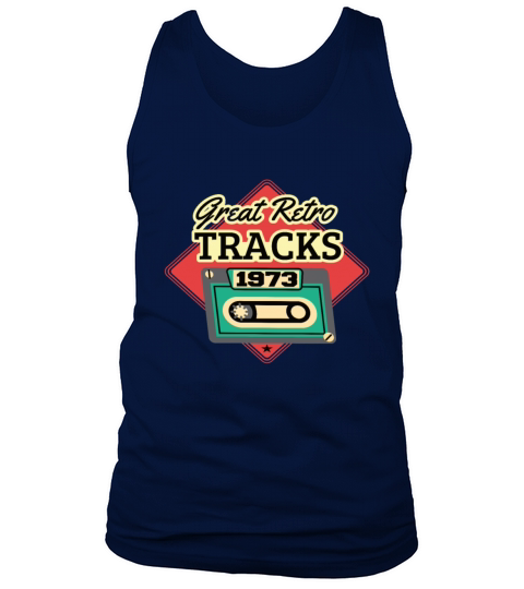 Great Retro Tracks 1973 Cassette Vintage Birthday Tank Top Unisex