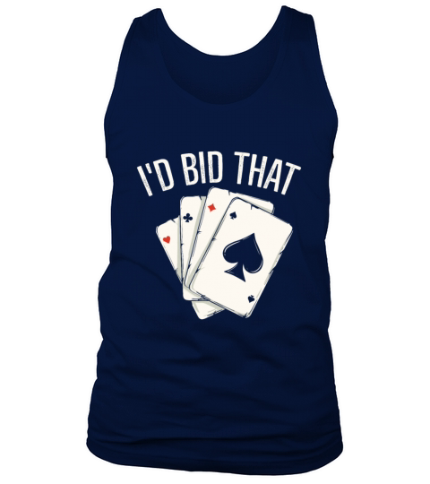 Id bid that Quote for a Bridge Player Tank Top Unisex