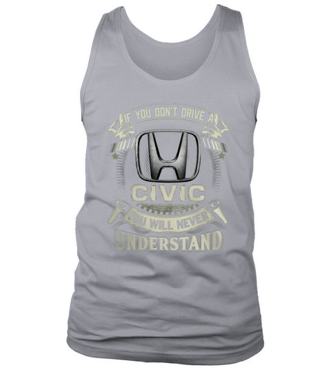 IF YOU DONT DRIVE A HONDA CIVIC Tank Top Unisex