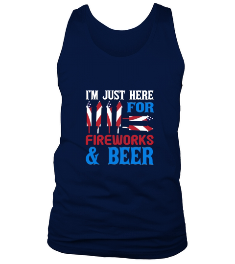 Im Just Here For Fireworks & Beer Tank Top Unisex