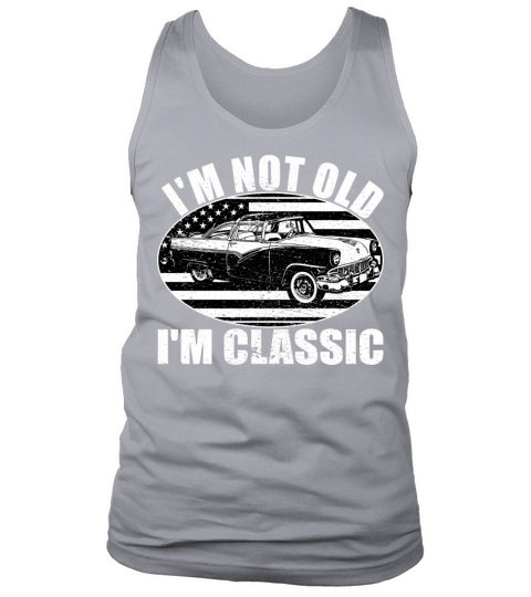 Im Not Old Im Classic Tank Top Unisex