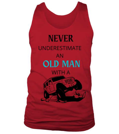 never underestimate an old man with a Tank Top Unisex