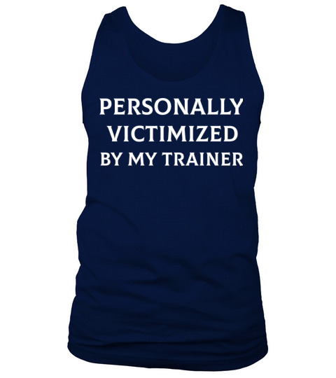 Personally Victimized By My Trainer Tank Top Unisex