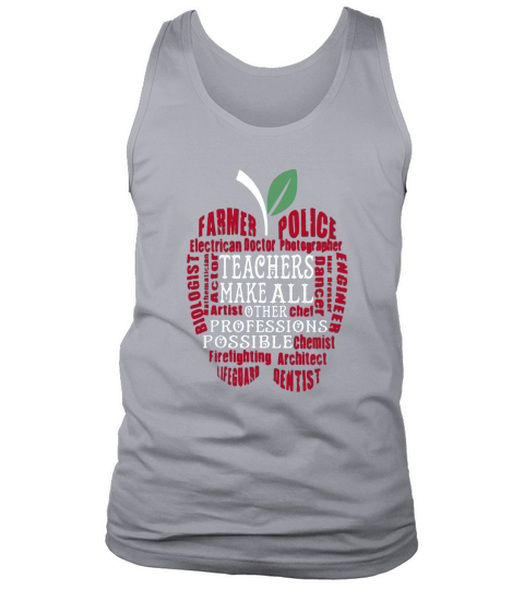 Teachers make all other professions possible - Mens Premium T-Shirt Tank Top Unisex