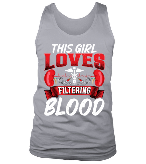 This Girl Loves Filtering Blood Funny Dialysis Tank Top Unisex