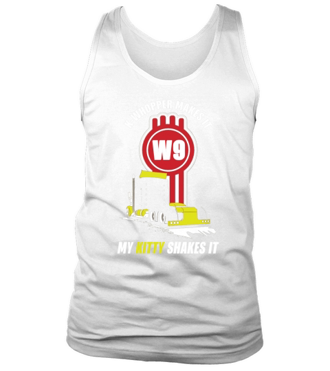 TRUCK DRIVER K WHOPPER MAKES IT Tshirts Tank Top Unisex