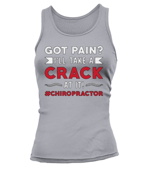 Chiropractor Got Pain Chiro Spine Chiropractic Tank top Woman