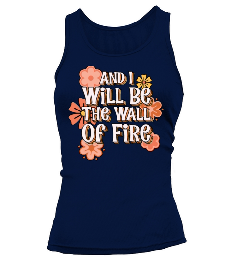 Happy And I Will Be The Wall Of Fire Retro Vintage Tank top Woman