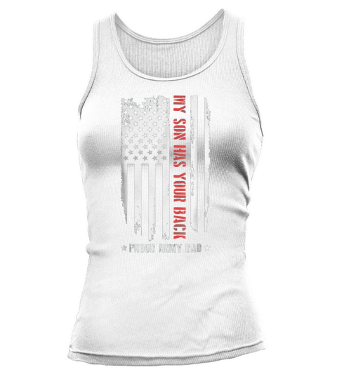 My Son Has Your Back Proud Army Dad American Flag Tank top Woman
