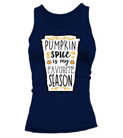 Pumpkin Spice Is My Favorite Season Cute Latte T-shirt Tank top Woman