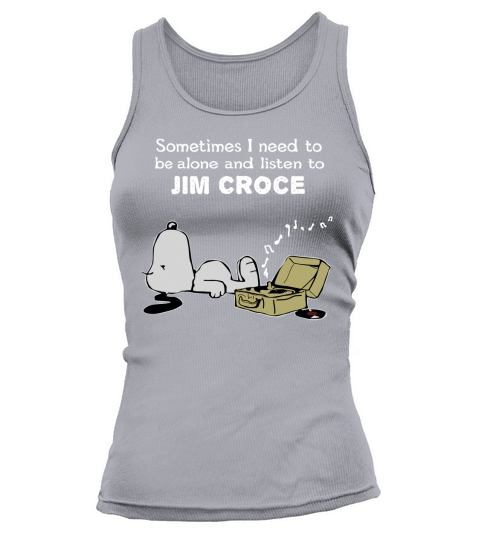 Sometimes I need to be alone and listen to Jim Croce Tank top Woman