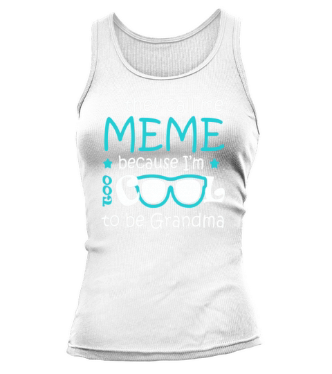They Call Me MEME Shirt Funny Grandmother T-Shirt Grandma Tank top Woman