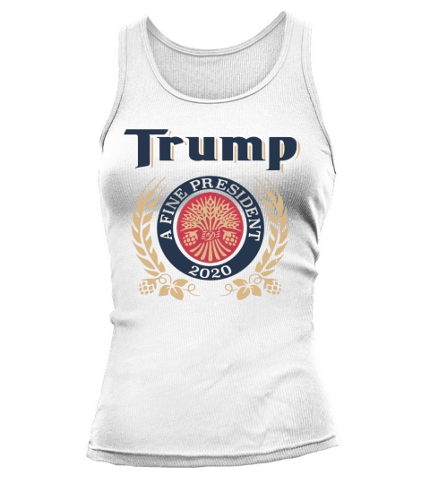 Trump a fine president 2020 shirt Tank top Woman