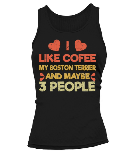 Vintage Pet Dog Like Coffee Love Boston Terrier Tank top Woman