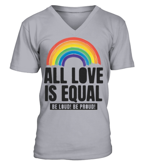 All Love Is Equal LGBTQ PRIDE MONTH V-Neck T-shirt
