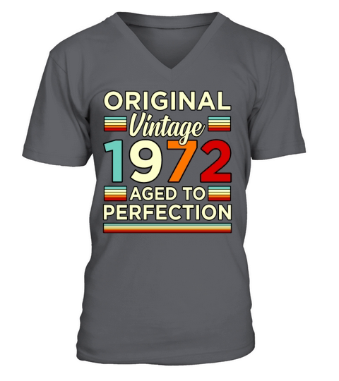 Birthday Original Vintage 1972 Aged Gift V-Neck T-shirt