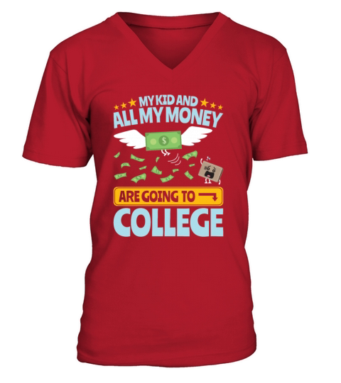 College Dad My Kid And Money Going To College V-Neck T-shirt