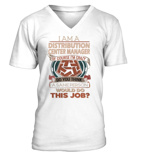 DISTRIBUTION CENTER MANAGER Do This Job V-Neck T-shirt