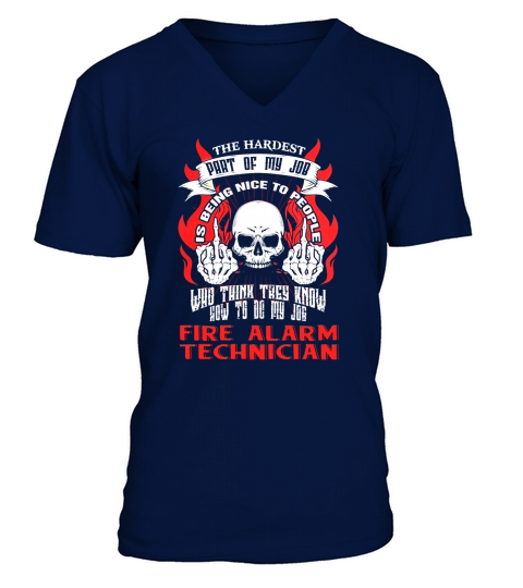 FIRE ALARM TECHNICIAN Hardest my job V-Neck T-shirt