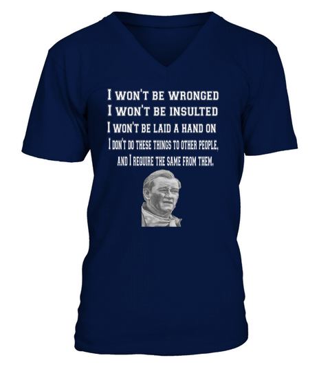 I wont be wronged I wont be insulted I wont be laid ahand on V-Neck T-shirt
