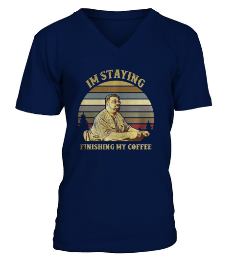 Jeff Lebowski Im staying finishing my coffee V-Neck T-shirt