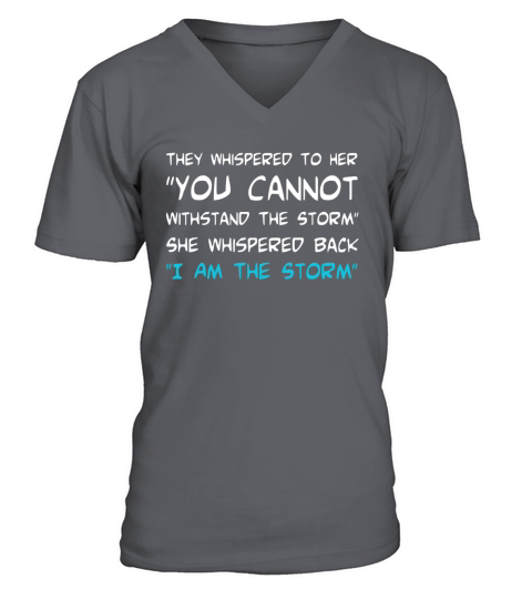 She Whispered Back I Am The Storm Woman T-shirt V-Neck T-shirt