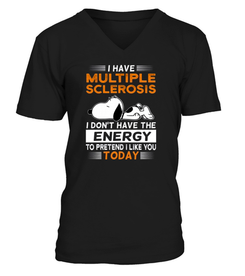 Snoopy i have multiple sclerosis i don’t have the energy today shirt V-Neck T-shirt