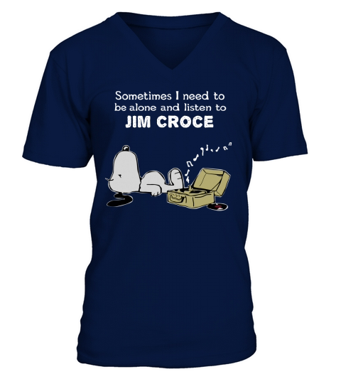 Sometimes I need to be alone and listen to Jim Croce V-Neck T-shirt