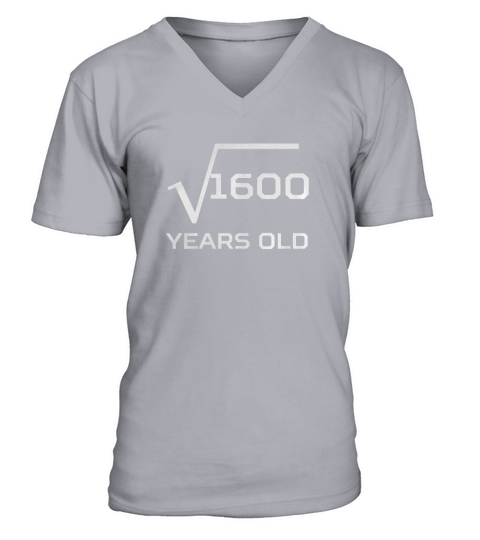 Square Root 1600 Funny 40 Years Old 40th Birthday T-Shirt V-Neck T-shirt