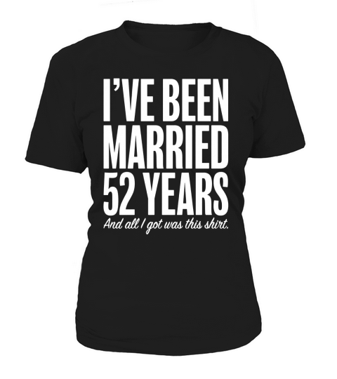 52 Years Married Anniversary Funny Wedding Gift T-Shirt Women's T-Shirt