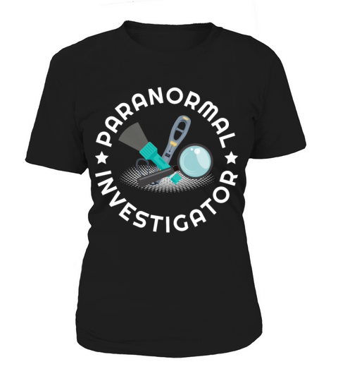 Ghost Hunting Paranormal Investigator Women's T-Shirt