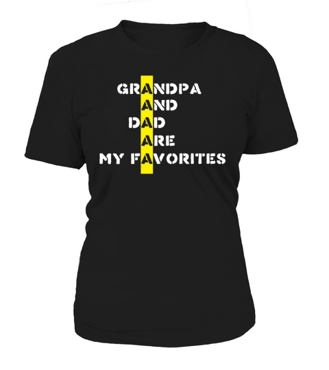 Grandpa And Dad Are My Favorites Women's T-Shirt