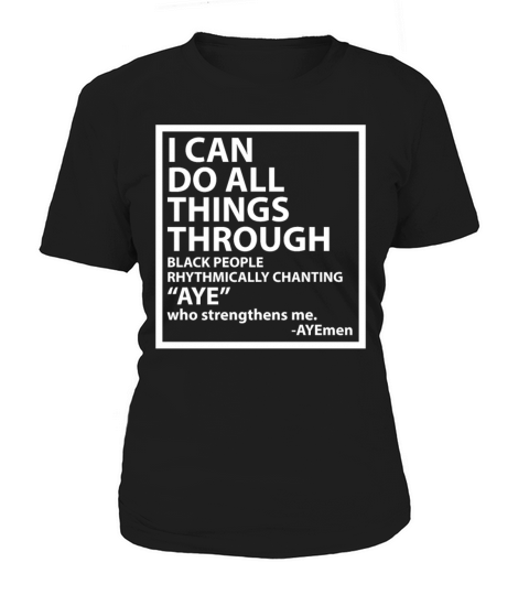 I Can Do All Things Through Black People Ayemen Women's T-Shirt
