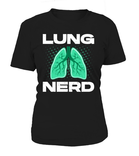 Lung Nerd - RT RRT Pulmonologist Respiratory Women's T-Shirt