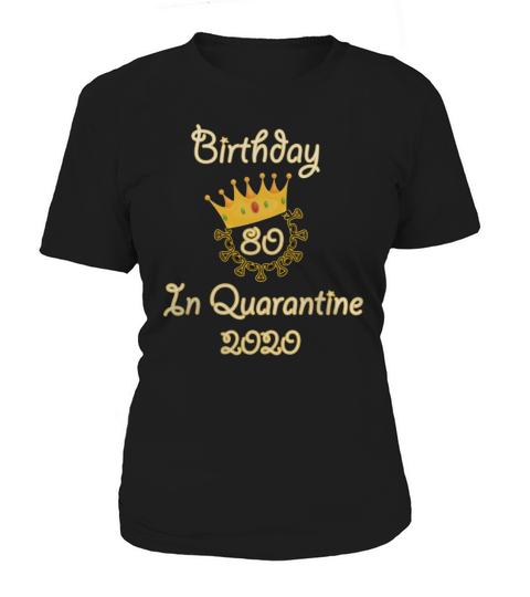 My 80th Birthday Quarantined 2020 - Coffee Mug (colored) Women's T-Shirt
