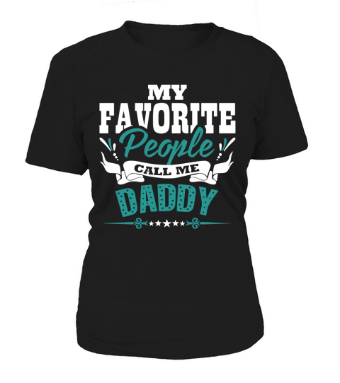 My Favorite People call me Daddy Women's T-Shirt