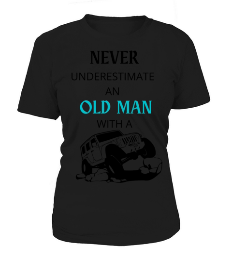 never underestimate an old man with a Women's T-Shirt