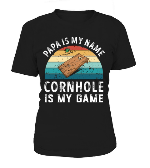 Papa is my Name Cornhole is my Game Dad Fathers Women's T-Shirt